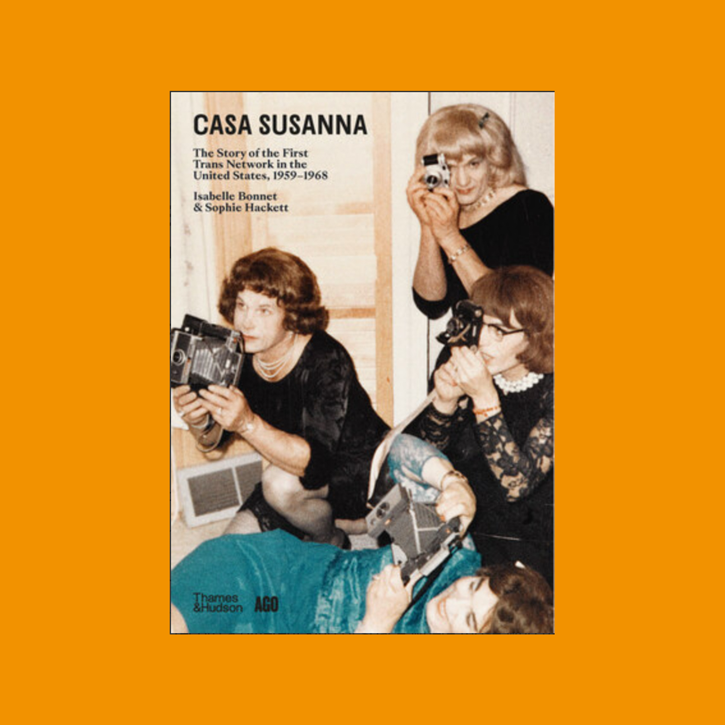 Casa Susanna : The Story of the First Trans Network in the United States, 1959-1968